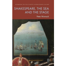 Shakespeare the Sea and the Stage by Womack Peter Emeritus Professor o