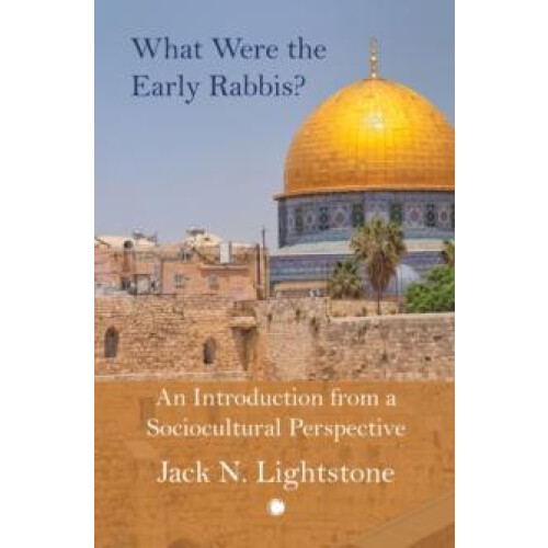 What Were the Early Rabbis by Jack Lightstone Paperback Book