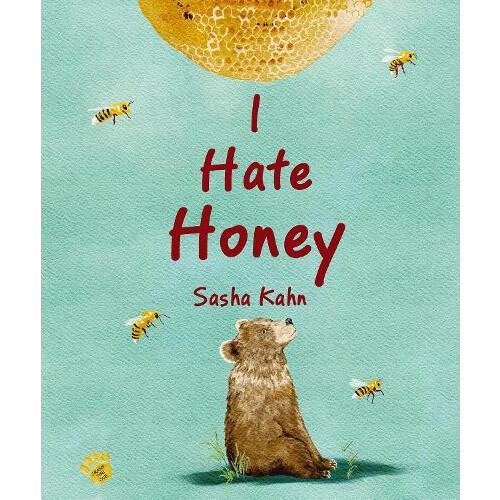I Hate Honey by Sasha Kahn Hardcover Book