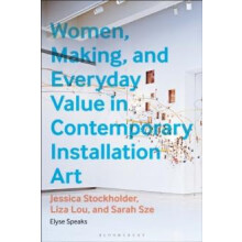 Women Making and Everyday Value in Contemporary Installation Art by El