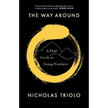 The Way Around by Nicholas Triolo Hardcover Book