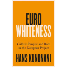 Eurowhiteness by Hans Kundnani Paperback Book