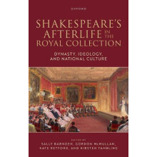 Shakespeares Afterlife in the Royal Collection Hardcover Book