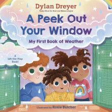 A Peek Out Your Window My First Book of Weather by Rosie Butcher Other