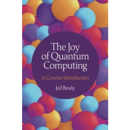 The Joy of Quantum Computing by Jed Brody Paperback Book