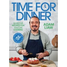 Time for Dinner by Adam Liaw Hardcover Book
