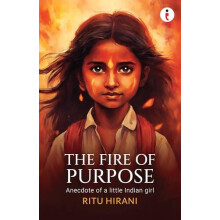 The Fire of Purpose by Ritu Hirani Paperback Book