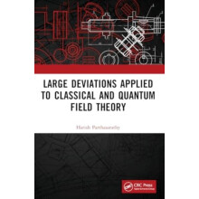 Large Deviations Applied to Classical and Quantum Field Theory by Hari