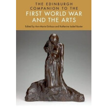 The Edinburgh Companion to the First World War and the Arts Paperback