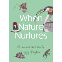 When Nature Nurtures by Lizzy Paylan Paperback Book