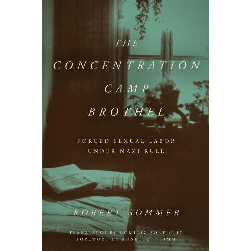 The Concentration Camp Brothel by Robert Sommer Paperback Book