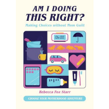 Am I Doing This Right by Rebecca Fox Starr Hardcover Book