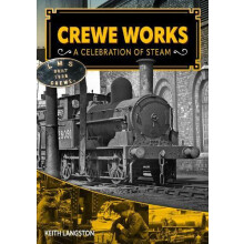 Crewe Works A Celebration of Steam by Keith Langston Hardcover Book
