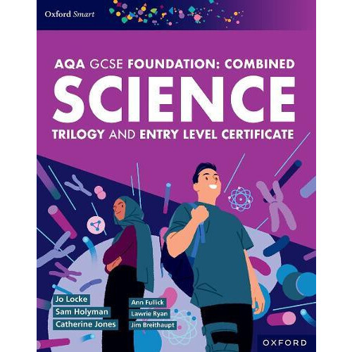 Oxford Smart AQA GCSE Sciences Foundation Combined Science Trilogy and