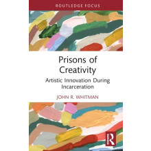 Prisons of Creativity by John R. Whitman Hardcover Book