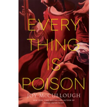 Everything Is Poison by Joy McCullough Hardcover Book