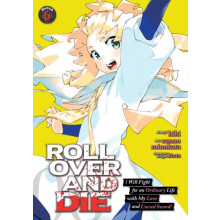 ROLL OVER AND DIE I Will Fight for an Ordinary Life with My Love and C