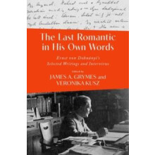 The Last Romantic in His Own Words by Kusz Veronika Senior Research Fe