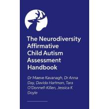 The Neurodiversity Affirmative Child Autism Assessment Handbook by Jes