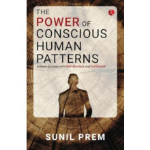 The Power of Conscious Human Patterns by Sunil Prem Paperback Book