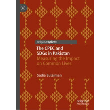 The CPEC and SDGs in Pakistan by Sadia Sulaiman Hardcover Book