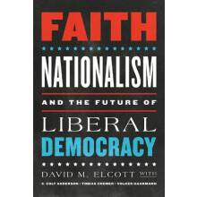 Faith Nationalism and the Future of Liberal Democracy by Volker Haarma
