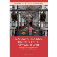 Managing Religious Diversity in the Ottoman Empire by Ueno Masayuki As
