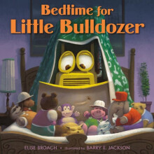 Bedtime for Little Bulldozer by Elise Broach Paperback Book