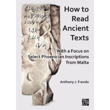 How to Read Ancient Texts by Frendo Anthony J. Emeritus Professor and