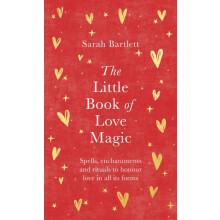 The Little Book of Love Magic by Sarah Bartlett Hardcover Book