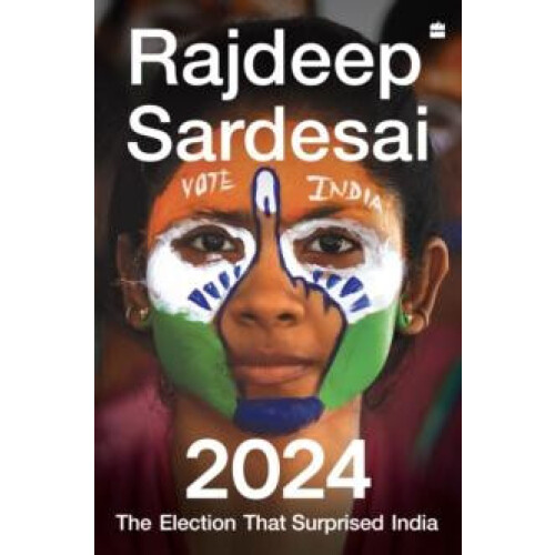 2024 by Rajdeep Sardesai Hardcover Book