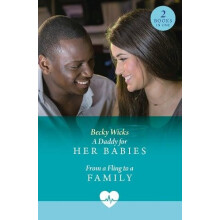 A Daddy For Her Babies From A Fling To A Family by Becky Wicks Paperba