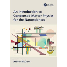 An Introduction to Condensed Matter Physics for the Nanosciences by Ar