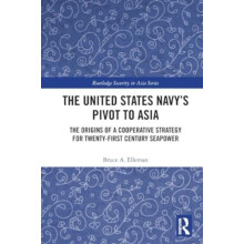The United States Navys Pivot to Asia by Bruce A. Elleman Paperback Bo