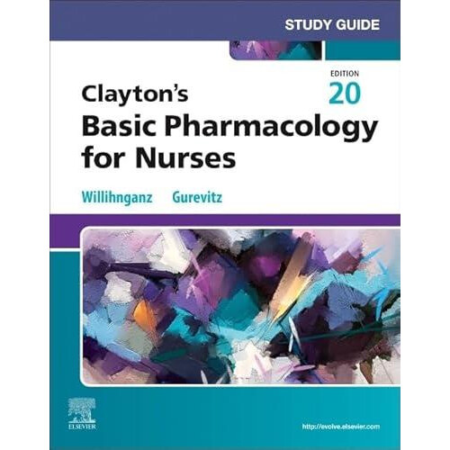 Study Guide for Claytons Basic Pharmacology for Nurses by Willihnganz