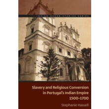 Slavery and Religious Conversion in Portugals Indian Empire 15001700 b