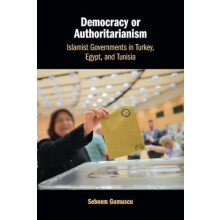 Democracy or Authoritarianism by Gumuscu Sebnem Middlebury College Ver