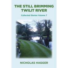 Still Brimming Twilit River The by Nicholas Hagger Paperback Book