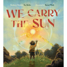 We Carry the Sun by Tae Keller Hardcover Book