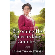 Becoming His Bluestocking Countess by Samantha Hastings Paperback Book