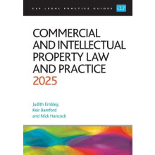 Commercial and Intellectual Property Law and Practice 2025 by Hancock