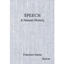 Speech A Natural History by Francisco Gaona Paperback Book