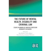 The Future of Mental Health Disability and Criminal Law Paperback Book