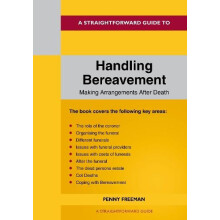 A Straightforward Guide to Handling Bereavement Making Arrangements Fo