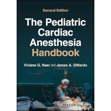 The Pediatric Cardiac Anesthesia Handbook by DiNardo James A. Harvard