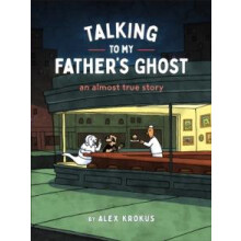 Talking to My Fathers Ghost by Alex Krokus Paperback Book