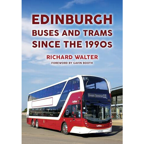 Edinburgh Buses and Trams Since the 1990s by Richard Walter Paperback