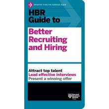 HBR Guide to Better Recruiting and Hiring by Harvard Business Review P