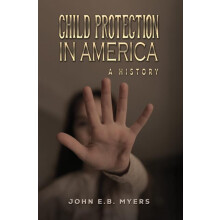 Child Protection in America by John E.B. Myers Hardcover Book