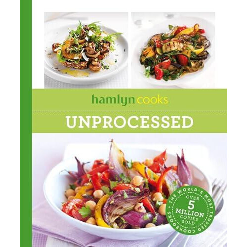 Hamlyn Cooks Unprocessed by Hamlyn Paperback Book